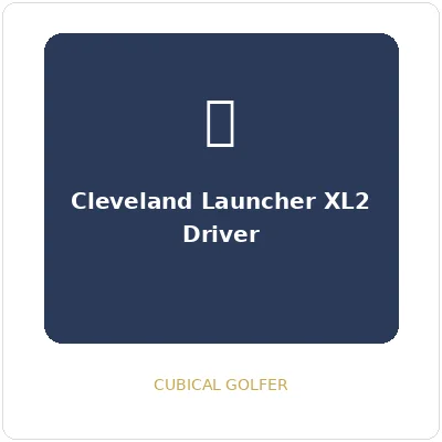 Cleveland Launcher XL2 driver