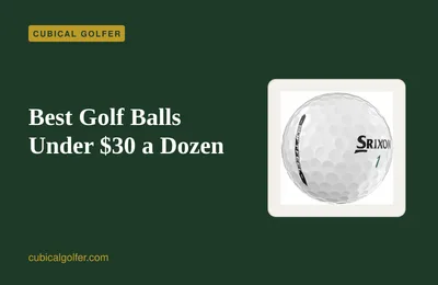 Best Golf Balls Under $30 a Dozen