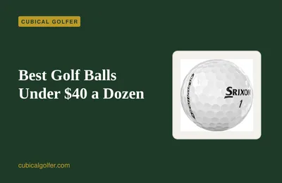 Best Golf Balls Under $40 a Dozen