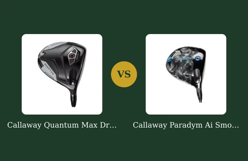 Callaway Quantum Max vs Paradym Ai Smoke Max — side-by-side comparison