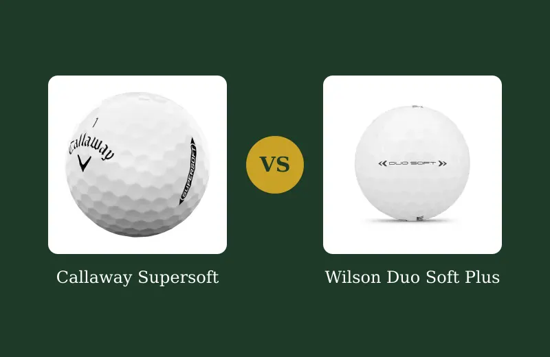 Callaway Supersoft vs Wilson Duo Soft — Soft Ball Showdown — side-by-side comparison