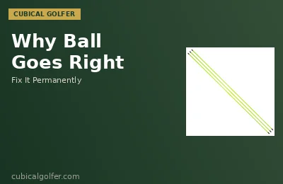 Why Does My Golf Ball Keep Going Right? (Causes + Fixes)