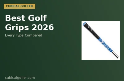 Best Golf Grips 2026 — Every Type Compared