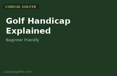 Golf Handicap Explained for Beginners